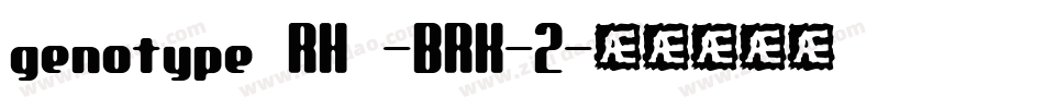 genotype RH -BRK-2字体转换